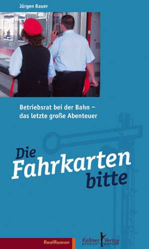 Die Fahrkarten bitte de Jürgen Bauer