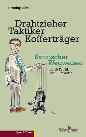 Drahtzieher, Taktiker, Kofferträger de Henning Lühr