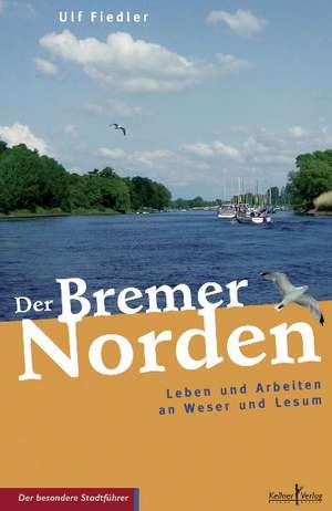 Der Bremer Norden de Ulf Fiedler