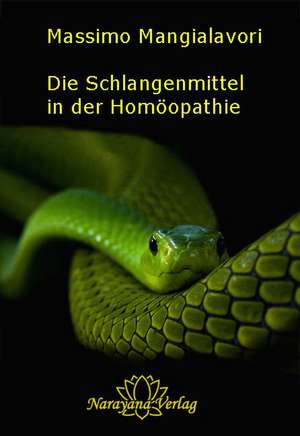 Die Schlangenmittel in der Homöopathie de Massimo Mangialavori