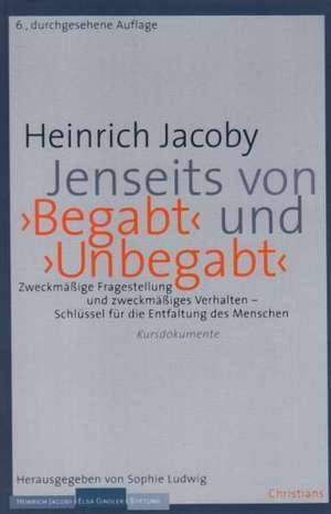 Jenseits von >Begabt< und >Unbegabt< de Heinrich Jacoby