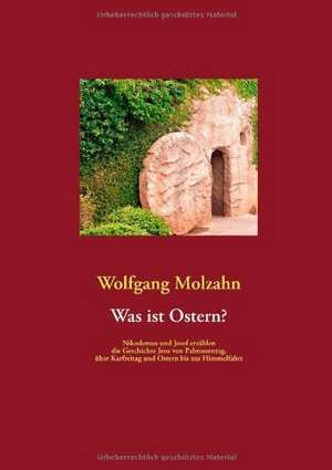 Was ist Ostern? de Wolfgang Molzahn