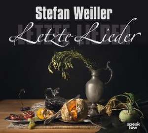 Letzte Lieder de Stefan Weiller