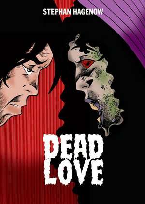 Dead Love 1 de Stephan Hagenow