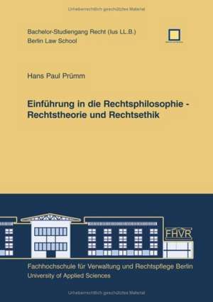 Einführung in die Rechtsphilosophie - Rechtstheorie und Rechtsethik de Hans Paul Prümm