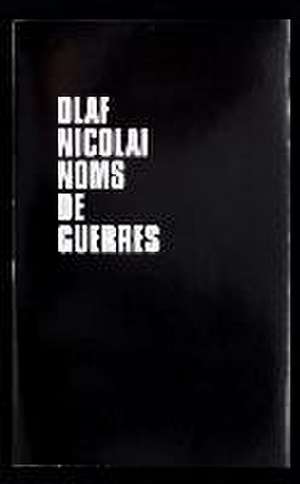 Noms de Guerres de Olaf Nicolai