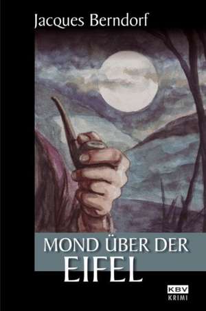 Mond über der Eifel de Jacques Berndorf