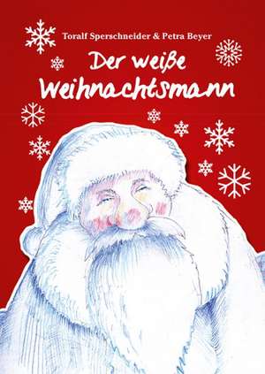 Der weiße Weihnachtsmann de Toralf Sperschneider