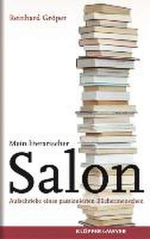 Mein literarischer Salon de Reinhard Gröper