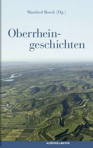 Oberrheingeschichten de Manfred Bosch