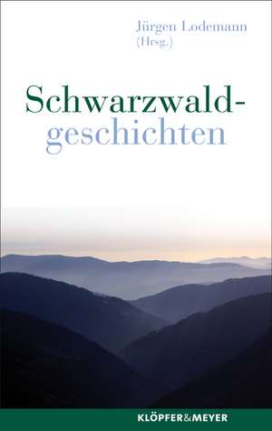 Schwarzwaldgeschichten de Jürgen Lodemann