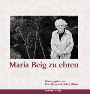 Maria Beig zu ehren de Peter Blickle