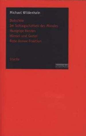 Dutschke / Im Schlagschatten des Mondes / Hungrige Herzen / Hänsel und Gretel / Rote Armee Fraktion de Michael Wildenhain