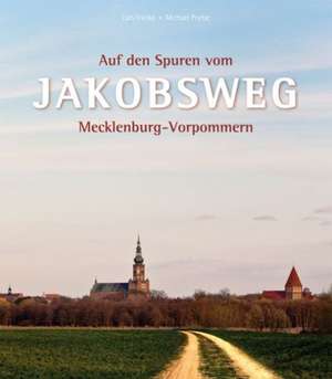 Auf den Spuren vom Jakobsweg Mecklenburg-Vorpommern de Lars Franke