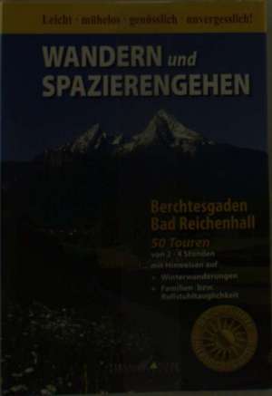 Wandern und Spazierengehen. Berchtesgaden - Bad Reichenhall de Werner Mittermeier