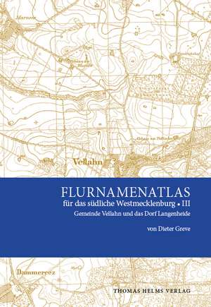 Flurnamenatlas für das südliche Westmecklenburg III de Dieter Greve