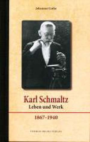 Karl Schmaltz (1867-1940) de Johannes Gothe