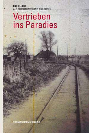 Vertrieben ins Paradies de Iris Bleeck