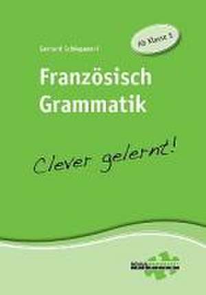 Französisch Grammatik - clever gelernt de Gerhard Schiepanski