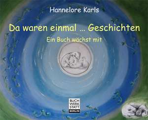 Da waren einmal ¿ Geschichten de Hannelore Karls