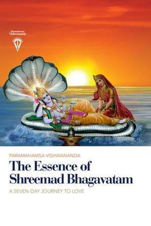 The Essence of Shreemad Bhagavatam de Paramahamsa Sri Swami Vishwananda