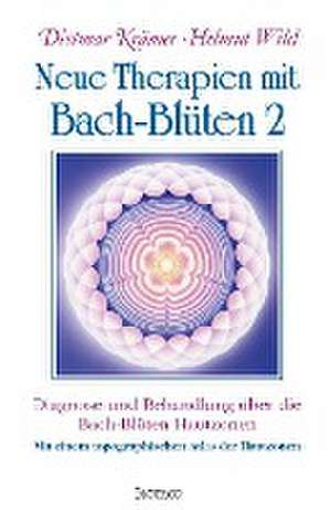 Neue Therapien mit Bach-Blüten 2 de Dietmar Krämer