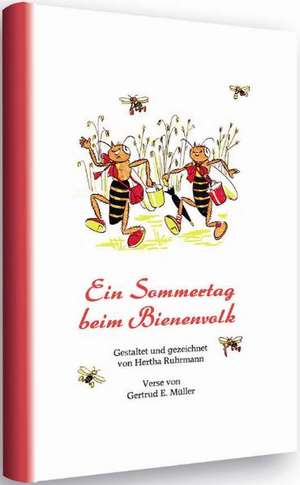 Ein Sommertag beim Bienenvolk de Gertrud E. Müller