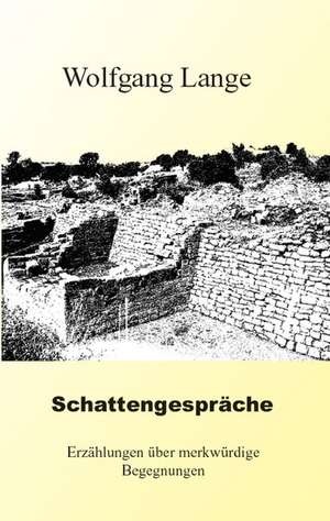 Schattengespräche de Wolfgang Lange