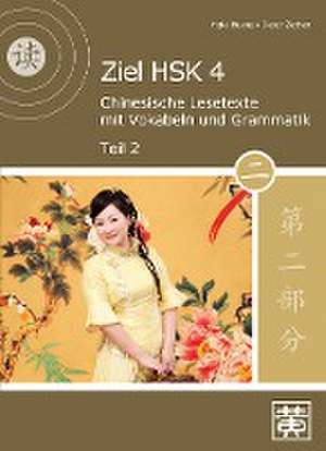 Ziel HSK 4. Chinesische Lesetexte mit Vokabeln und Grammatik - Teil 2 de Hefei Huang