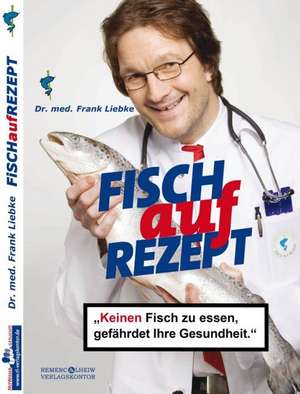 Fisch auf Rezept de Frank Liebke