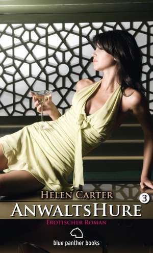 Anwaltshure 3 - Erotischer Roman de Helen Carter