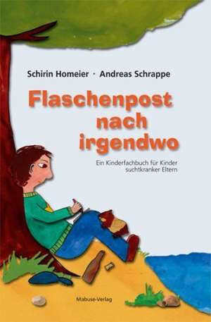 Flaschenpost nach irgendwo de Schirin Homeier