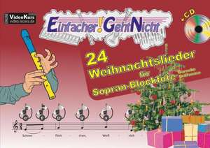 Einfacher!-Geht-Nicht: 24 Weihnachtslieder für Sopran-Blockflöte (Barocke Griffweise) mit CD de Martin Leuchtner