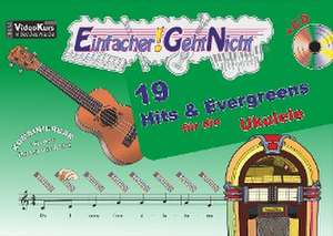 Einfacher!-Geht-Nicht: 19 Hits & Evergreens - für die Ukulele mit CD de Anton Oberlin