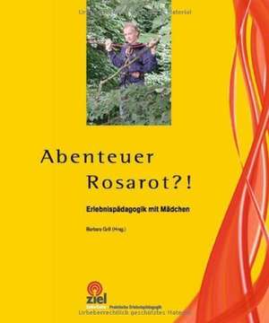 Abenteuer Rosarot?! de Barbara Grill