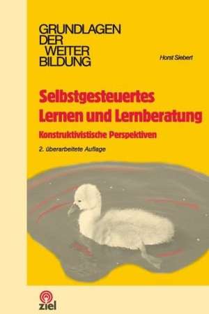 Selbstgesteuertes Lernen und Lernberatung de Horst Siebert