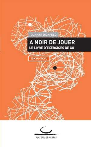 A Noir de Jouer de Gunnar Dickfeld