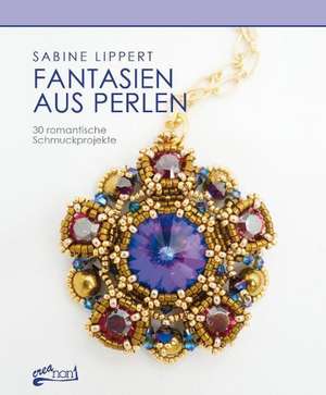 Fantasien aus Perlen de Sabine Lippert