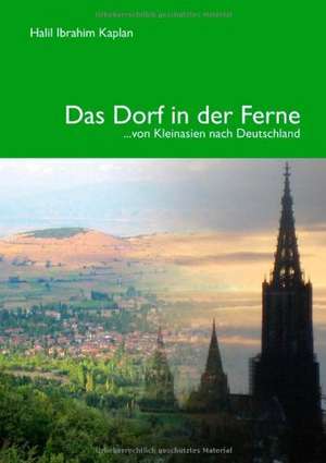 Das Dorf in der Ferne de Halil Ibrahim Kaplan