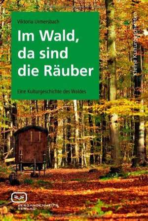 Im Wald, da sind die Räuber de Viktoria Urmersbach