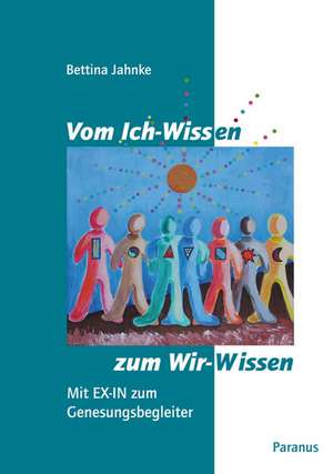 Vom Ich-Wissen zum Wir-Wissen de Bettina Jahnke