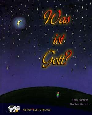 Was ist Gott? de Etan Boritzer