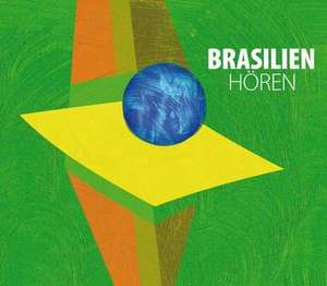 Brasilien hören - Das Brasilien-Hörbuch de Andreas Weiser