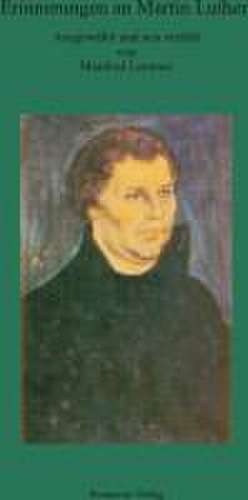 Erinnerungen an Martin Luther de Manfred Lemmer