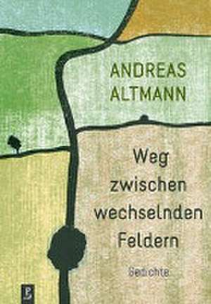 Weg zwischen wechselnden Feldern de Andreas Altmann