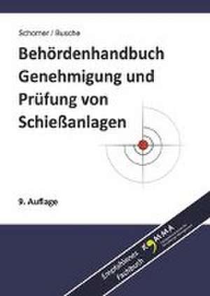 Behördenhandbuch Genehmigung und Prüfung von Schießanlagen de Gerhard Schorner