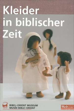 Kleider in biblischer Zeit de Thomas Staubli