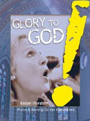 Glory to God! Gospel liturgisch. de Stephan Zebe