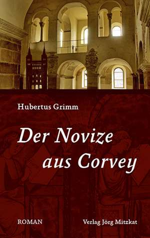 Der Novize aus Corvey de Hubertus Grimm