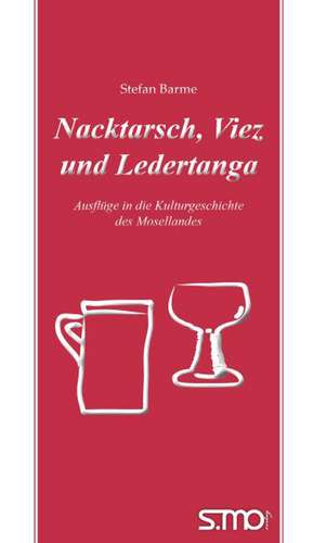 Nacktarsch, Viez und Ledertanga de Stefan Barme